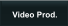 Video Prod.